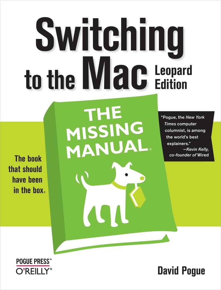 Switching to the Mac: The Missing Manual Leopard Edition - David Pogue