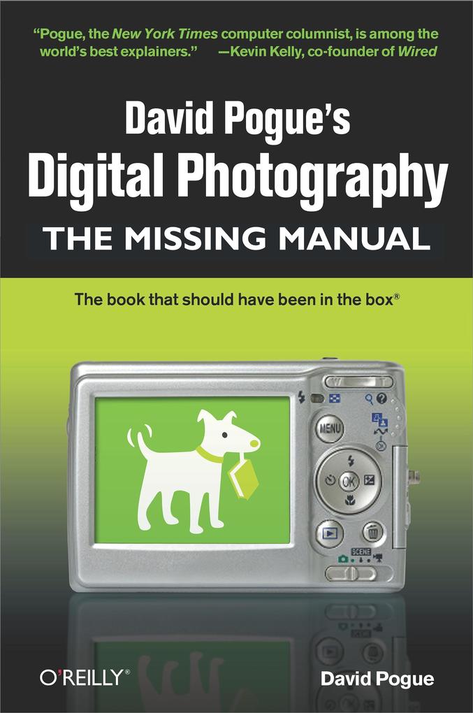 David Pogue's Digital Photography: The Missing Manual - David Pogue