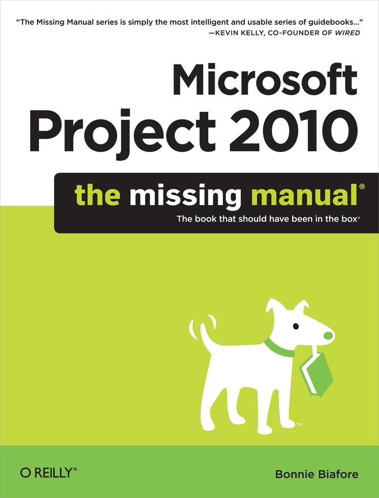Microsoft Project 2010: The Missing Manual - Bonnie Biafore