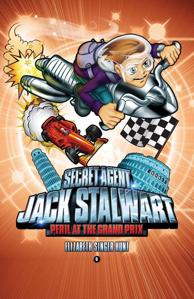 Secret Agent Jack Stalwart: Book 8: Peril at the Grand Prix: Italy - Elizabeth Singer Hunt