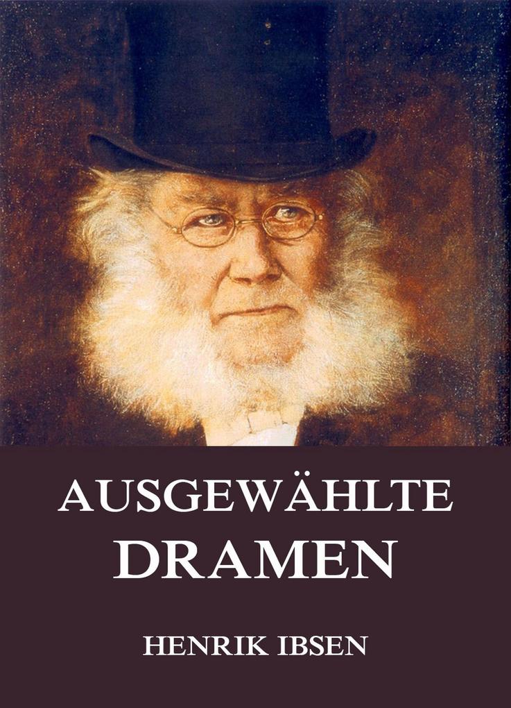 Ausgewählte Dramen - Henrik Ibsen