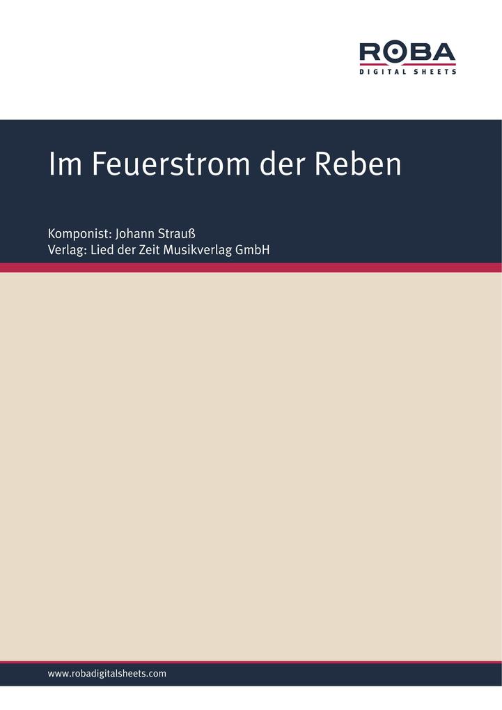 Im Feuerstrom der Reben - Johann Strauß/ Karl Haffner/ Richard Genée