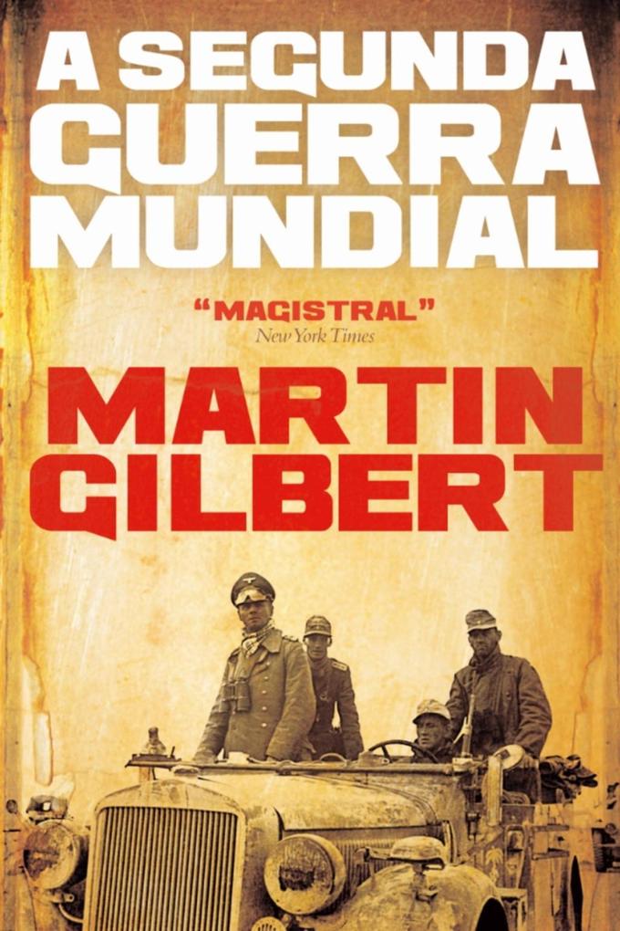 A Segunda Guerra Mundial - Martin Gilbert
