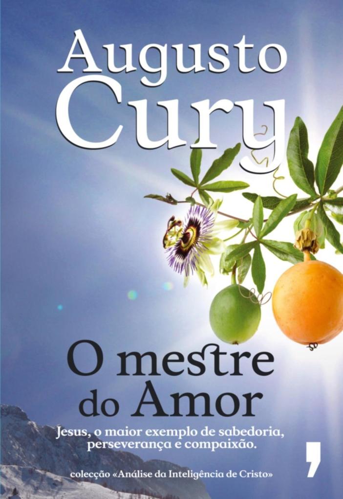 O Mestre do Amor - Augusto Cury