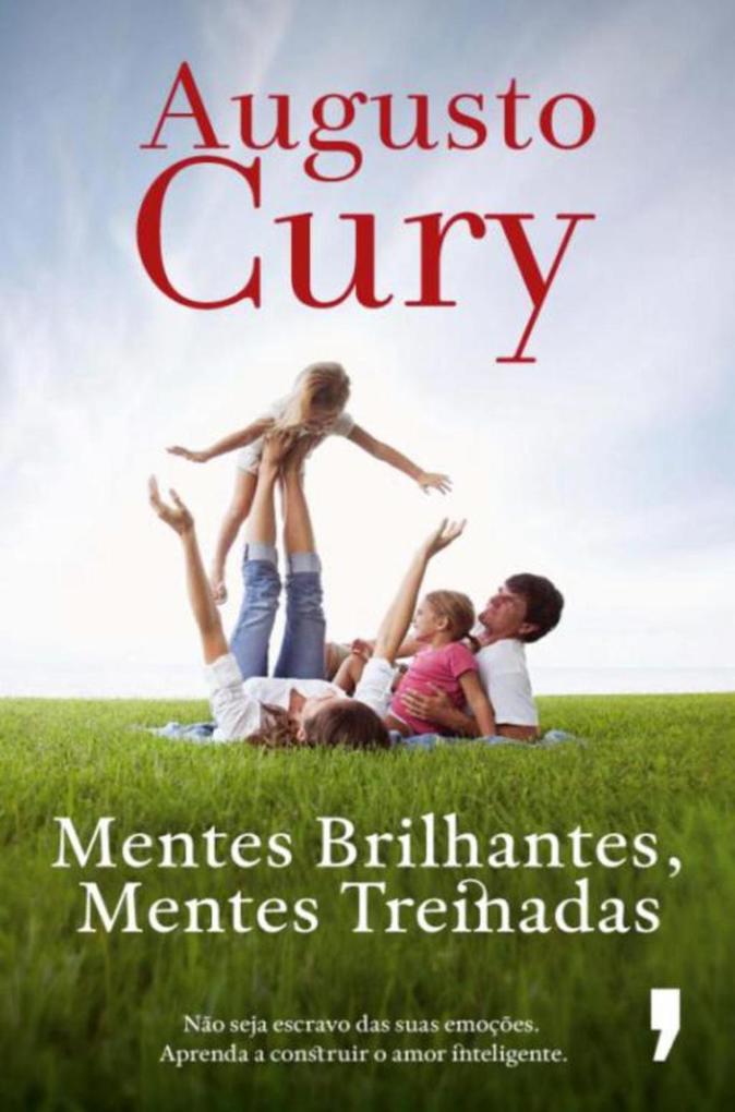 Mentes Brilhantes Mentes Treinadas - Augusto Cury