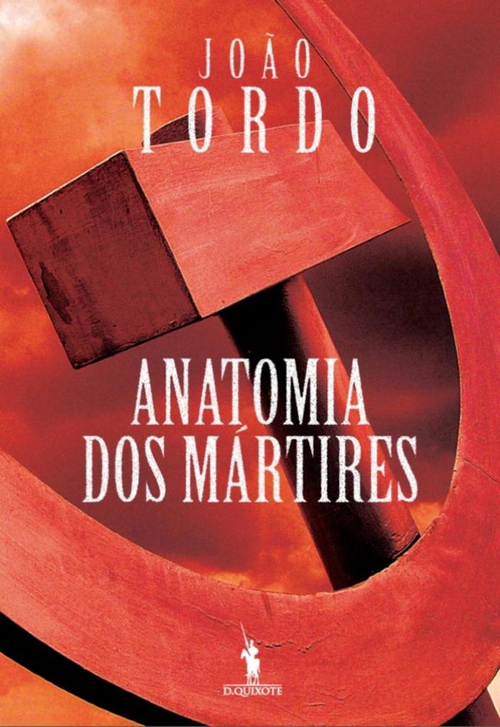 Anatomia dos Mártires als eBook von João Tordo - D. Quixote