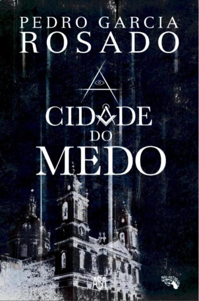 A Cidade do Medo - Pedro Garcia Rosado