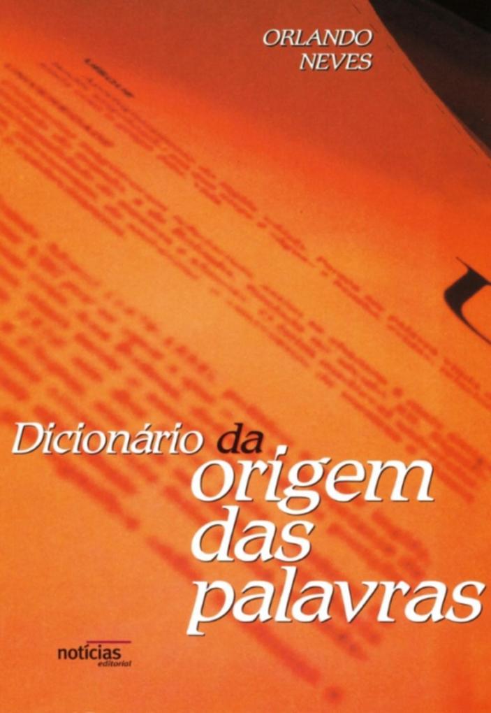 Dicionário da origem das palavras - Orlando Loureiro Neves