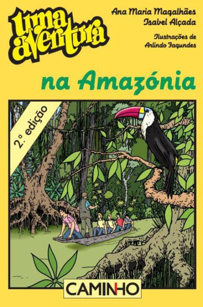 Uma Aventura na Amazónia - Isabel Alçada/ Ana Maria Magalhães