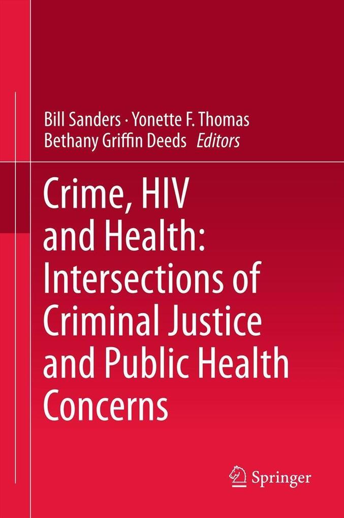 Crime HIV and Health: Intersections of Criminal Justice and Public Health Concerns