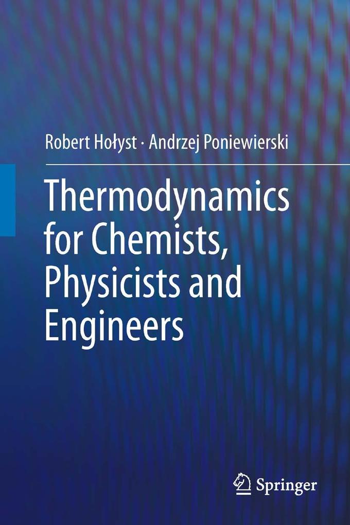 Thermodynamics for Chemists Physicists and Engineers - Andrzej Poniewierski/ Robert Holyst