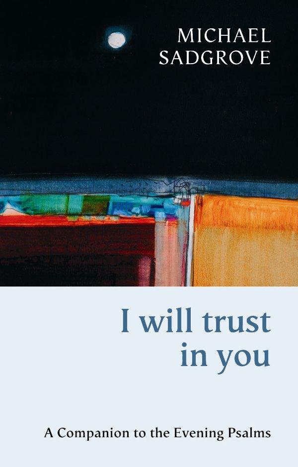 I Will Trust in You - Michael Sadgrove