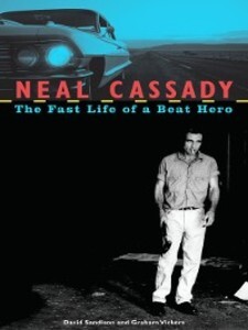 Neal Cassady als eBook von David Sandison, Graham Vickers - Chicago Review Press