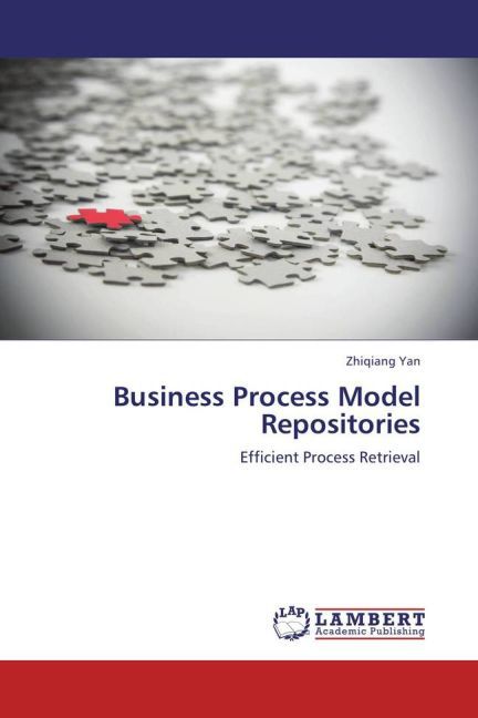Business Process Model Repositories als Buch von Zhiqiang Yan - LAP Lambert Academic Publishing