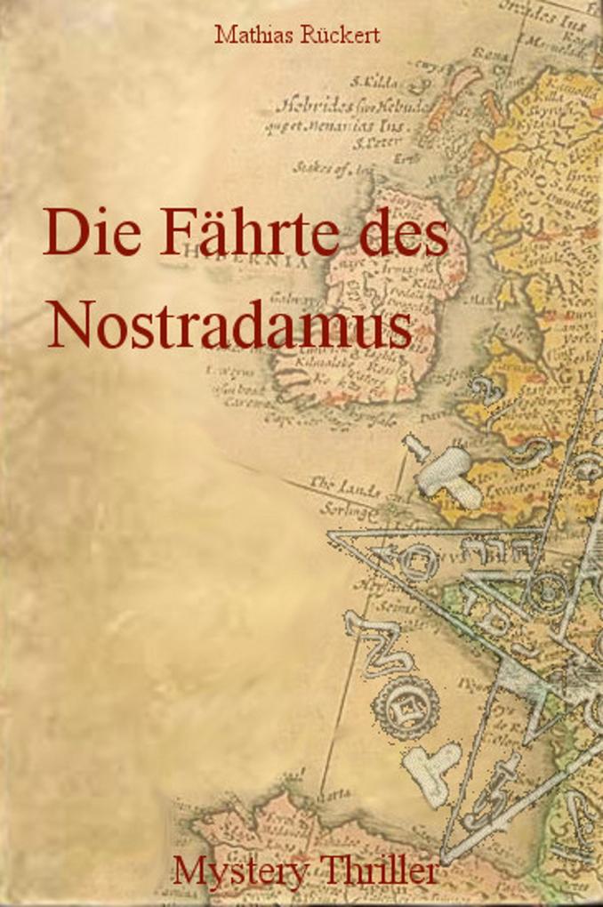Die Fährte des Nostradamus - Mathias Rückert