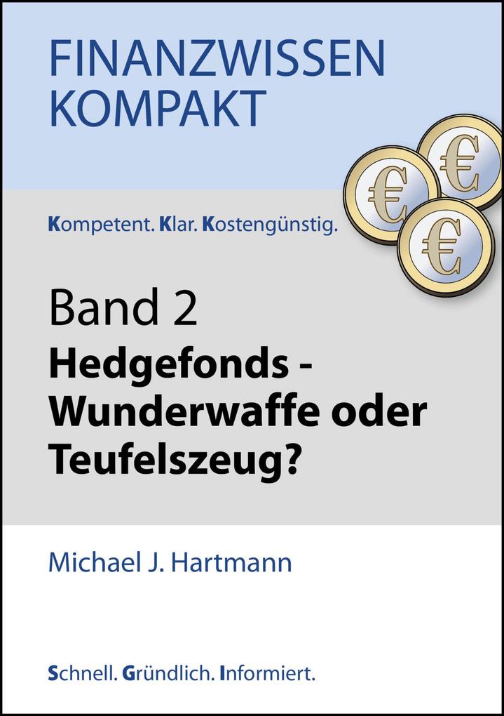 Hedgefonds - Wunderwaffe oder Teufelszeug? - Michael J. Hartmann
