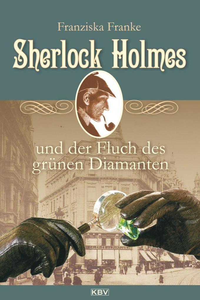 Sherlock Holmes und der Fluch des grünen Diamanten - Franziska Franke