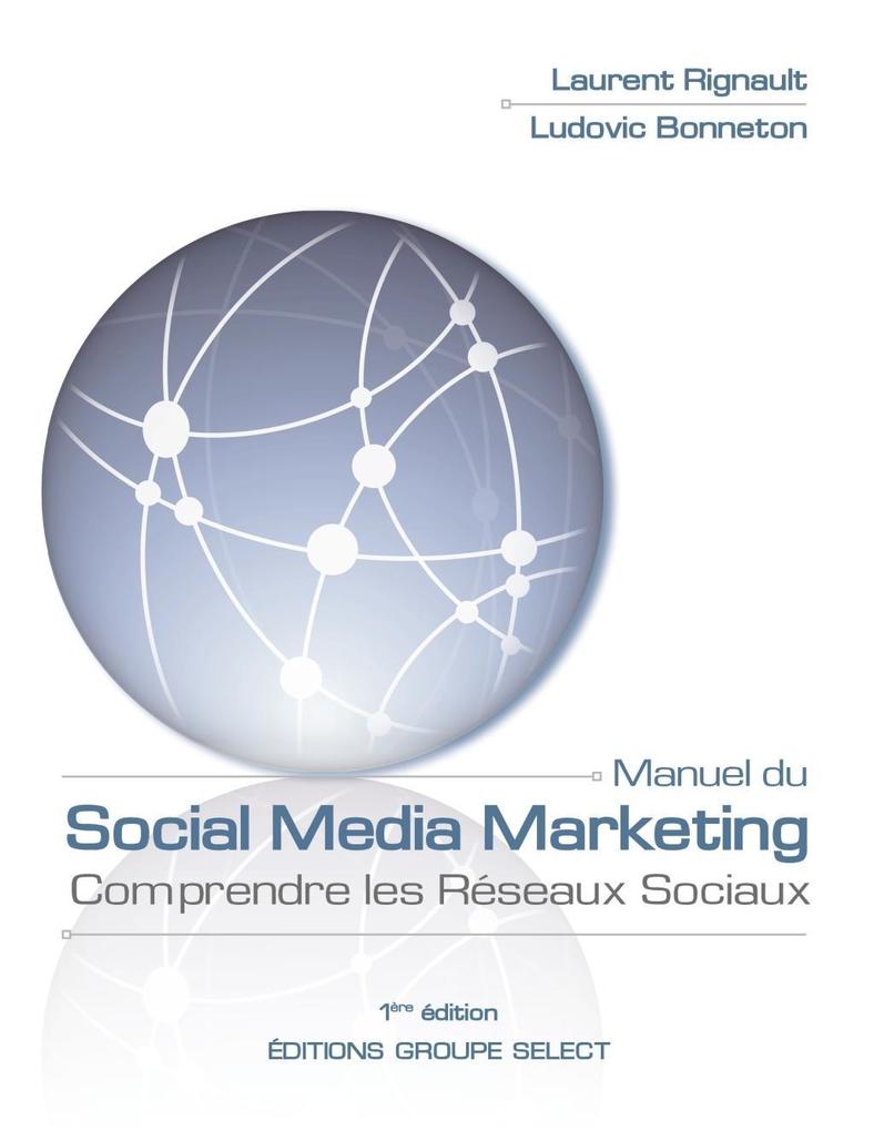 Manuel du Social Media Marketing - Laurent Rignault/ Ludovic Bonneton