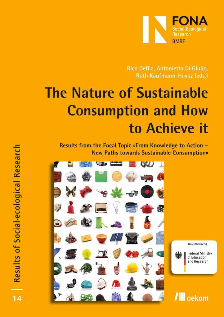 The Nature of Sustainable Consumption and How to Achieve it - Rico Defila/ Antonietta DiGiulio/ Ruth Kaufmann-Hayoz