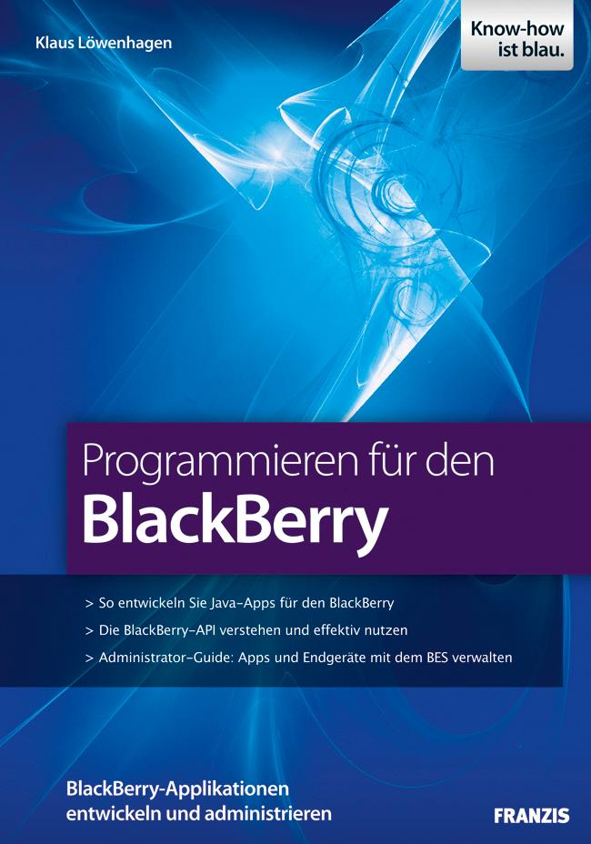 Programmieren für den BlackBerry - Klaus Löwenhagen