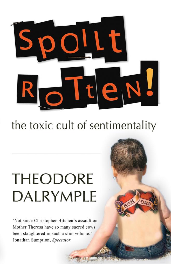 Spoilt Rotten - Theodore Dalrymple