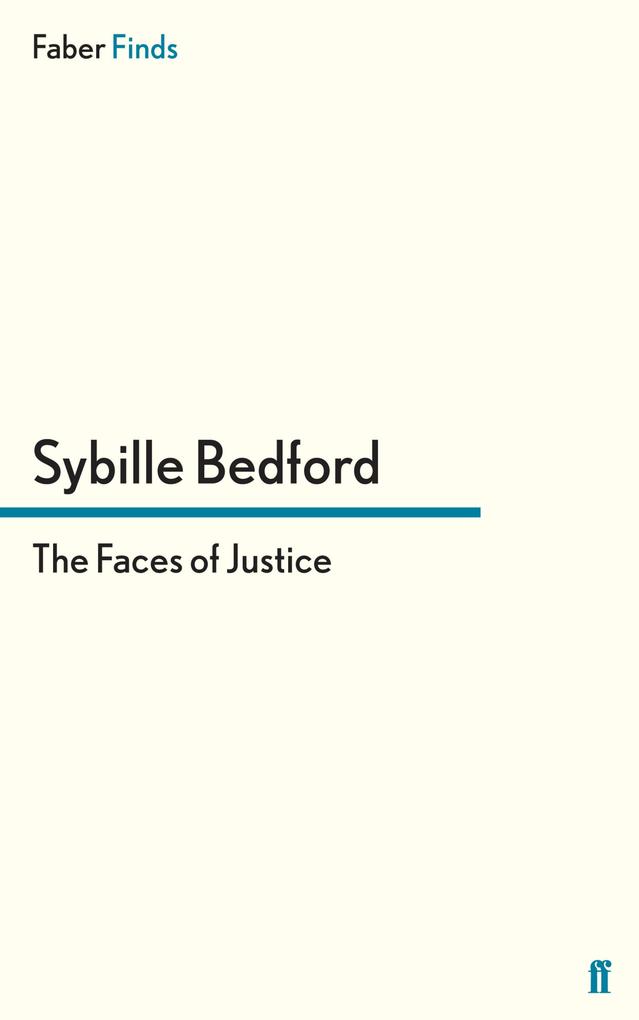 The Faces of Justice Sybille Bedford Author