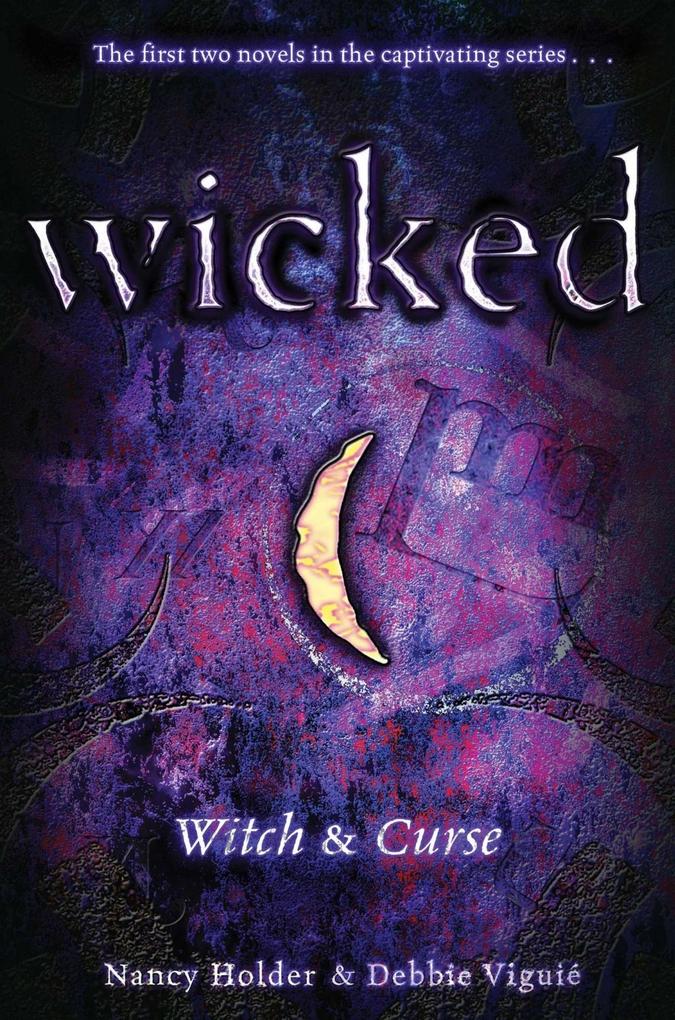 Wicked: Witch & Curse - Nancy Holder/ Debbie Viguié