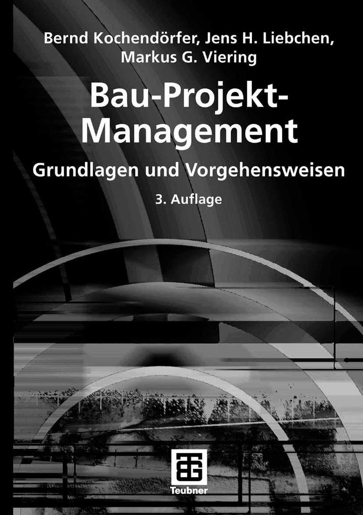 Vieweg+Teubner Verlag Bau-Projekt-Management Bernd Kochendörfer; Bernd Kochendörfer; Jens Liebchen; Fritz Berner; Markus Viering - Bild 2
