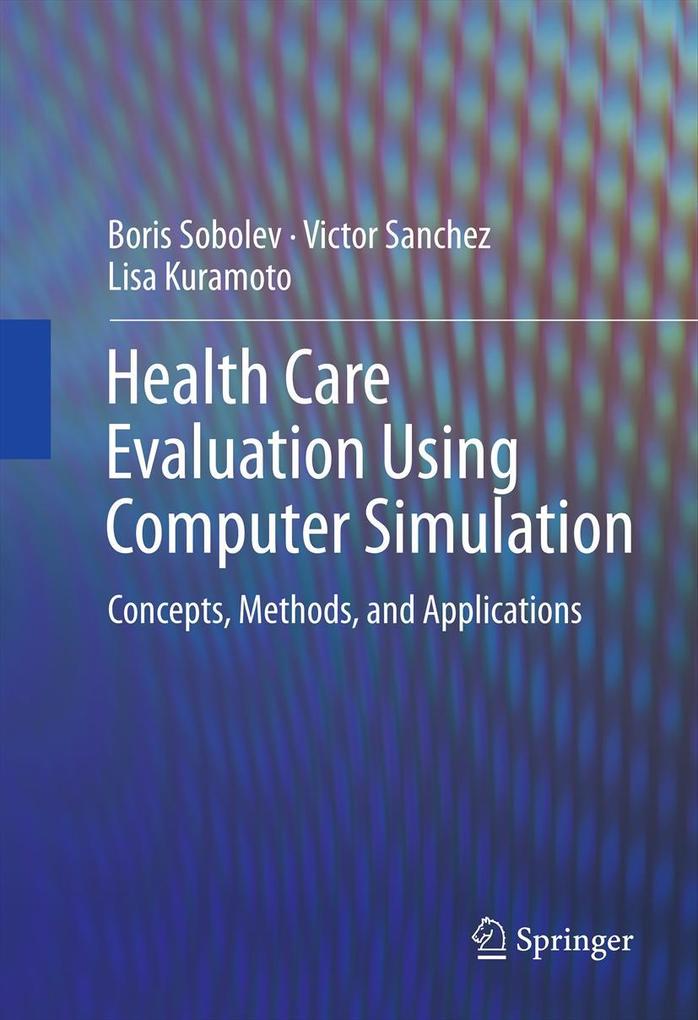 Health Care Evaluation Using Computer Simulation - Boris Sobolev/ Victor Sanchez/ Lisa Kuramoto