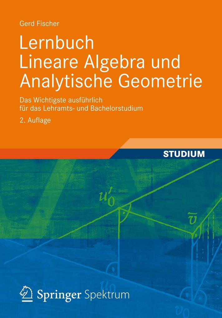 Lernbuch Lineare Algebra und Analytische Geometrie - Gerd Fischer