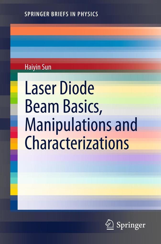 Laser Diode Beam Basics Manipulations and Characterizations