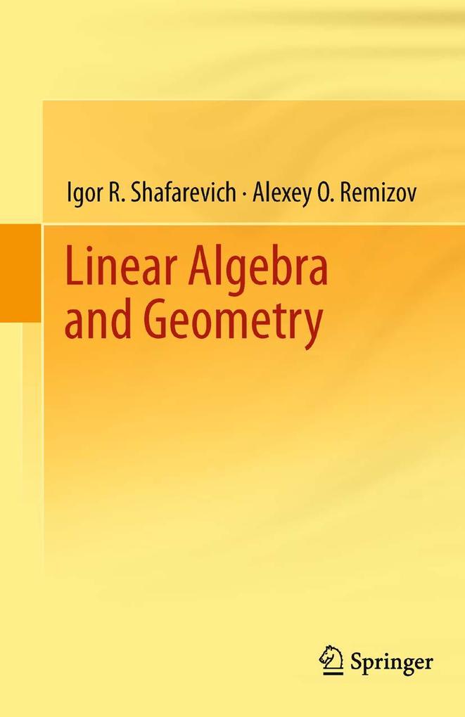 Linear Algebra and Geometry - Igor R. Shafarevich/ Alexey O. Remizov