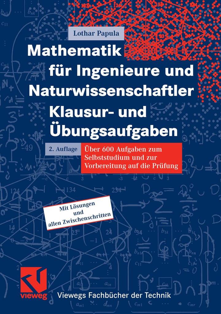 Mathematik für Ingenieure und Naturwissenschaftler - Klausur- und Übungsaufgaben - Lothar Papula