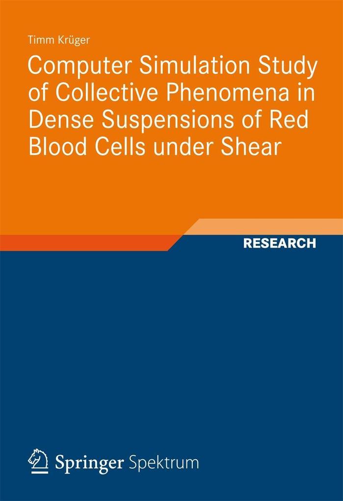 Computer Simulation Study of Collective Phenomena in Dense Suspensions of Red Blood Cells under Shear - Timm Krüger