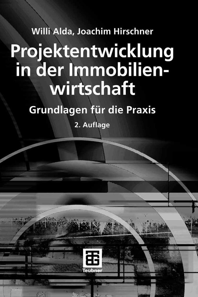 Projektentwicklung in der Immobilienwirtschaft - Willi Alda/ Joachim Hirschner