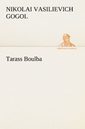 Tarass Boulba - Nikolai Wassiljewitsch Gogol