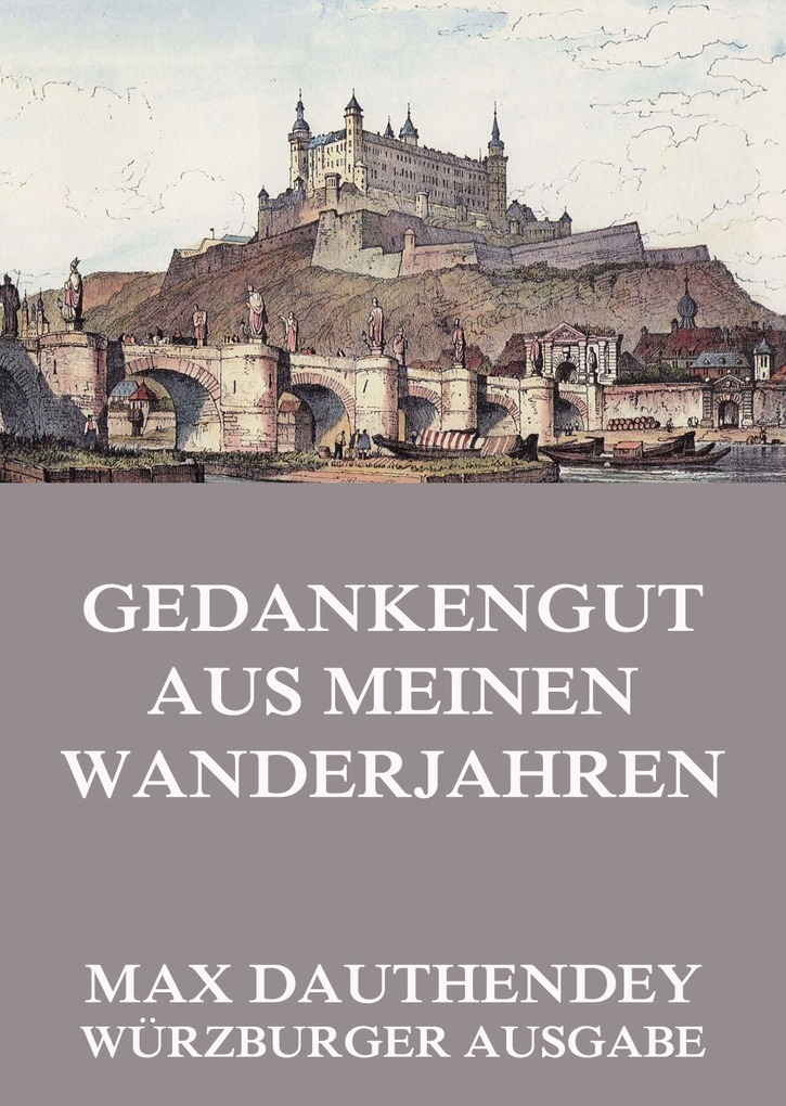 Gedankengut aus meinen Wanderjahren als eBook von Max Dauthendey - Jazzybee Verlag