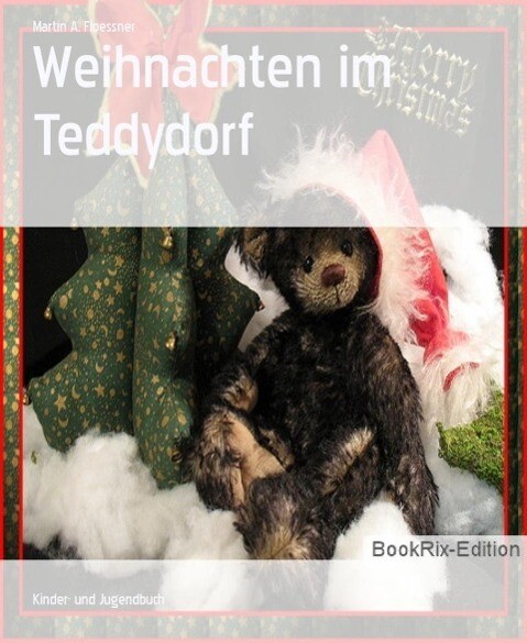 Weihnachten im Teddydorf - Martín A. Floessner