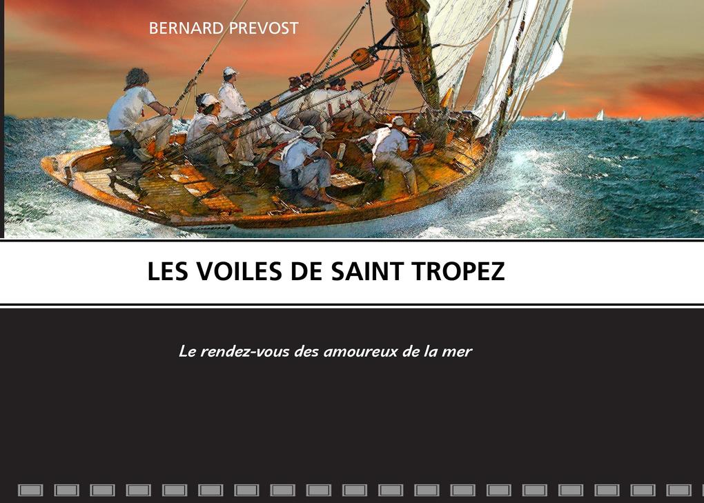 LES VOILES DE SAINT TROPEZ - Bernard Prevost