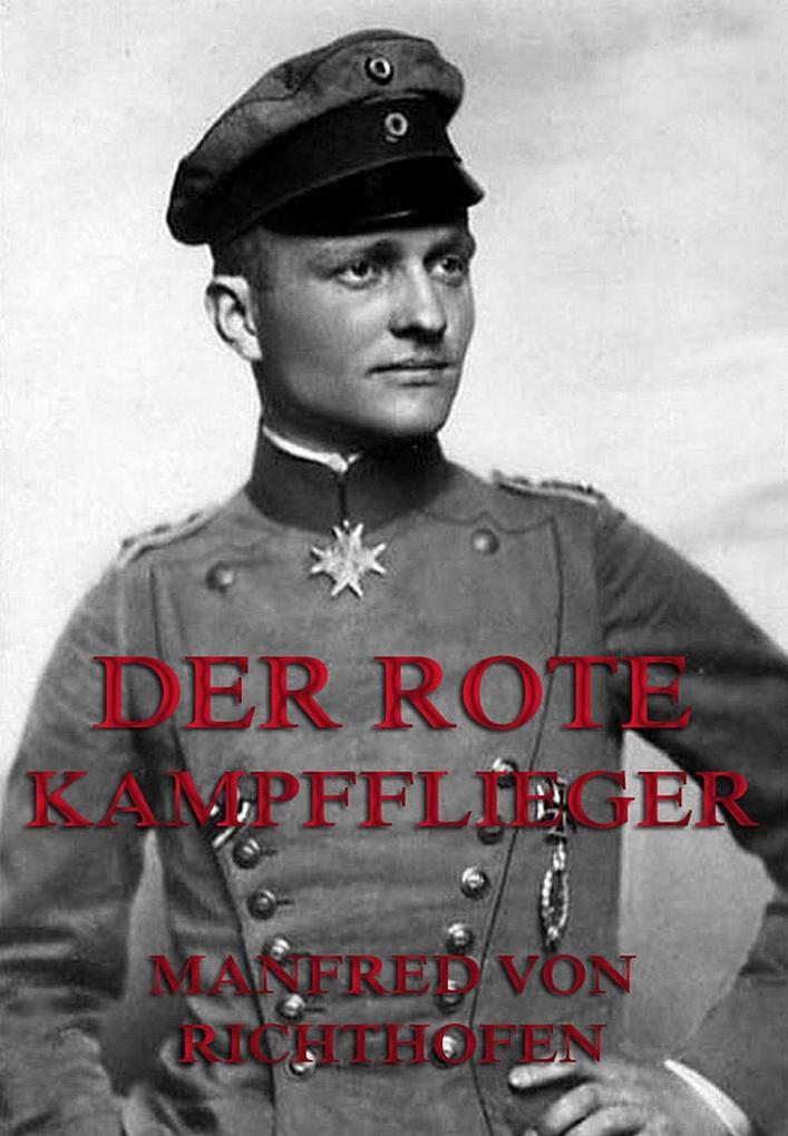 Der rote Kampfflieger - Manfred Von Richthofen