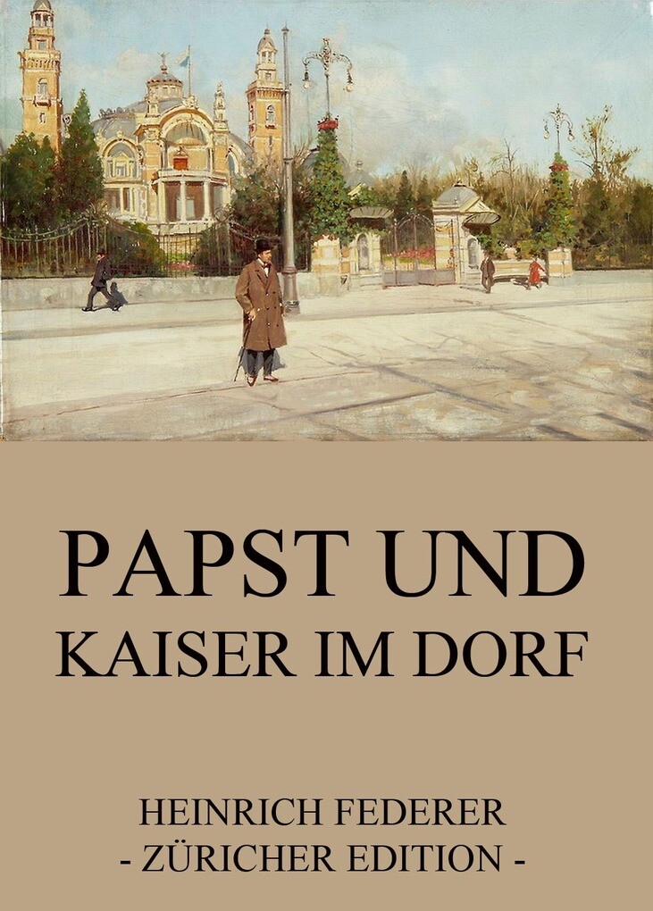 Papst und Kaiser im Dorf als eBook von Heinrich Federer - Jazzybee Verlag