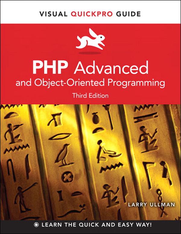 PHP Advanced and Object-Oriented Programming - Larry Ullman