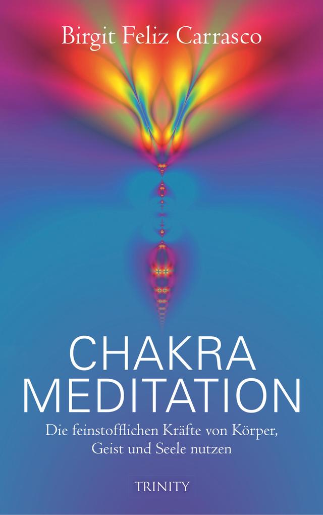Chakra Meditation - Birgit Feliz Carrasco