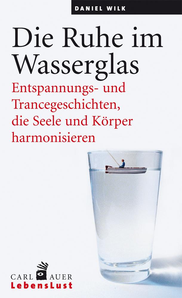Daniel Wilk: Die Ruhe im Wasserglas - Taschenbuch - Bild 4