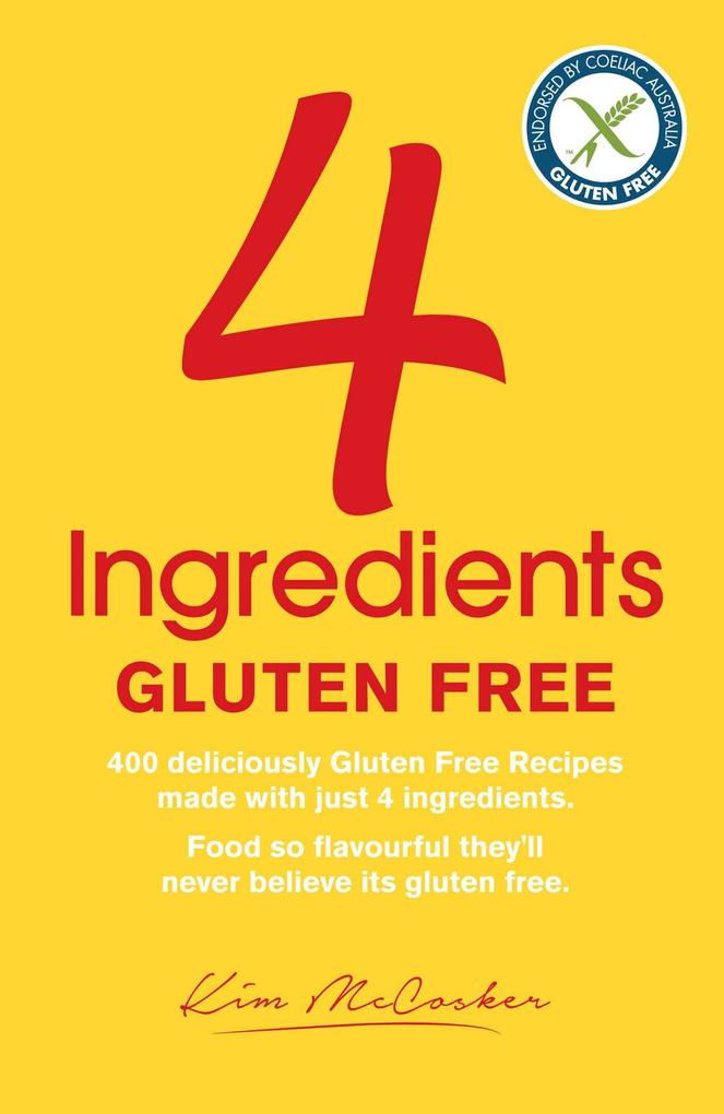 4 Ingredients Gluten Free als eBook von Kim McCosker, Rachael Bermingham - Simon + Schuster Inc.