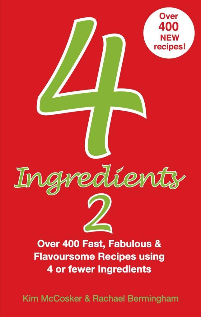 4 Ingredients 2 als eBook von Kim McCosker, Rachael Bermingham - Simon + Schuster Inc.