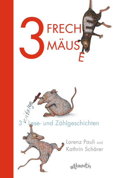 3 freche Mäuse - 3 witzige Lese- und Zählgeschichten - Lorenz Pauli