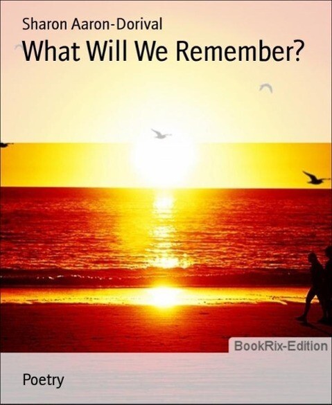 What Will We Remember?