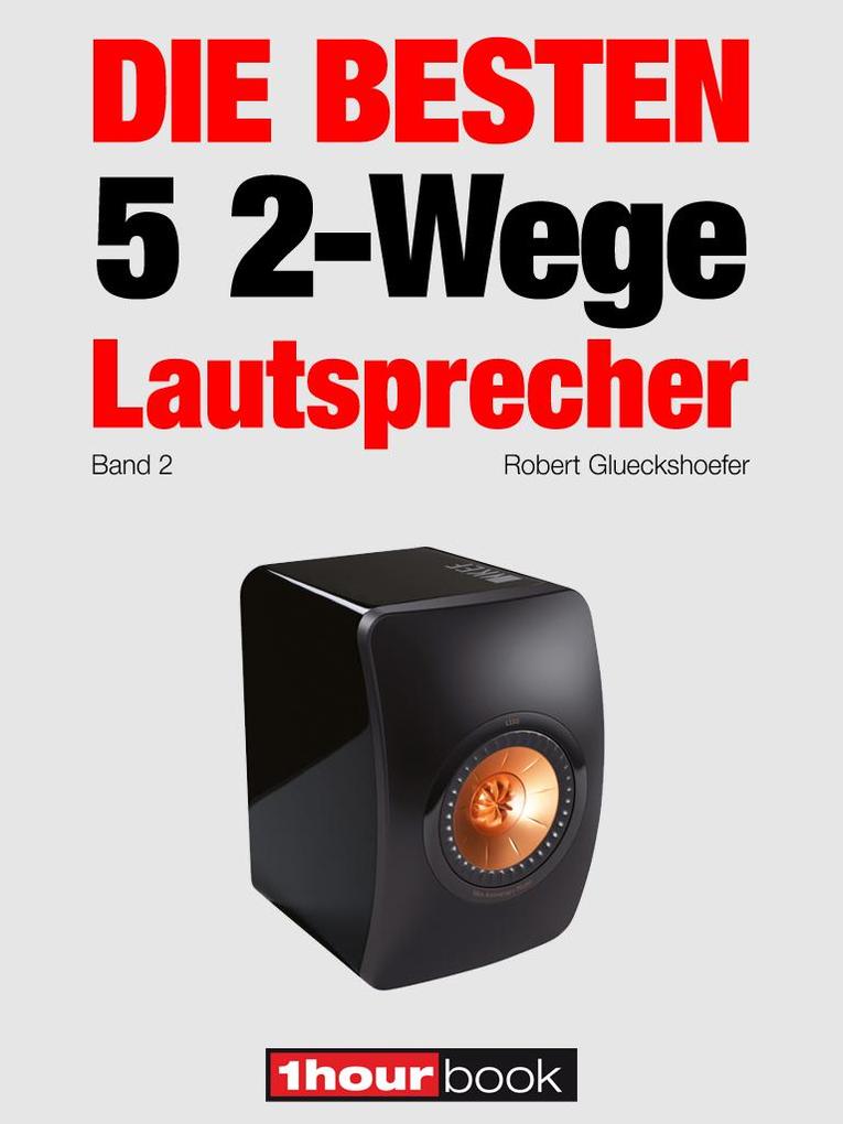 Die besten 5 2-Wege-Lautsprecher (Band 2) - Michael Voigt/ Jochen Schmitt/ Thomas Schmidt/ Holger Barske/ Robert Glueckshoefer