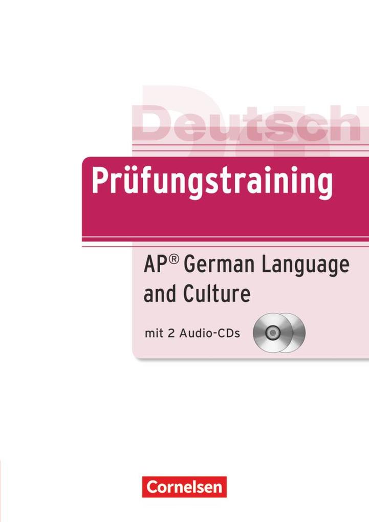 Prüfungstraining DaF B2 - AP German Language and Culture Exam - Katharina Barbe/ Volker Langeheine/ Ninja Nagel/ Sigurd Piwek/ John Stark